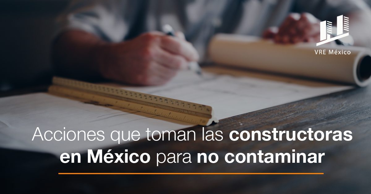 Acciones que toman las constructoras en México para no contaminar